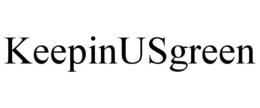 KEEPINUSGREEN trademark