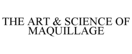 THE ART & SCIENCE OF MAQUILLAGE trademark