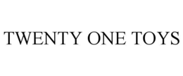 TWENTY ONE TOYS trademark
