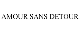 AMOUR SANS DETOUR trademark