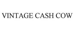 VINTAGE CASH COW trademark