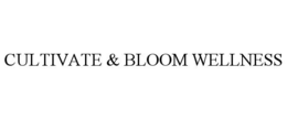 CULTIVATE & BLOOM WELLNESS trademark