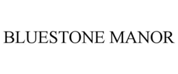 BLUESTONE MANOR trademark