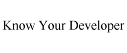 KNOW YOUR DEVELOPER trademark