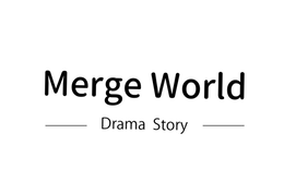 MERGE WORLD DRAMA STORY trademark
