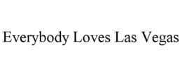 EVERYBODY LOVES LAS VEGAS trademark