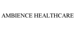 AMBIENCE HEALTHCARE trademark