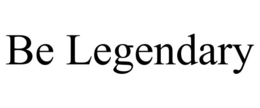 BE LEGENDARY trademark