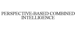 PERSPECTIVE-BASED COMBINED INTELLIGENCE trademark
