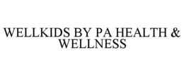WELLKIDS BY PA HEALTH & WELLNESS trademark