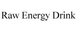 RAW ENERGY DRINK trademark