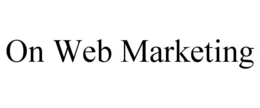 ON WEB MARKETING trademark