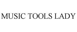 MUSIC TOOLS LADY trademark