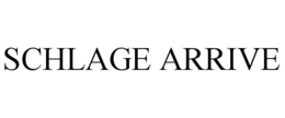SCHLAGE ARRIVE trademark