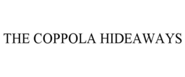 THE COPPOLA HIDEAWAYS trademark