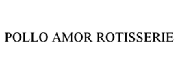 POLLO AMOR ROTISSERIE trademark