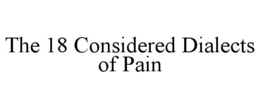 THE 18 CONSIDERED DIALECTS OF PAIN trademark
