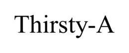 THIRSTY-A trademark