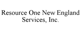 RESOURCE ONE NEW ENGLAND SERVICES, INC. trademark