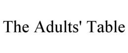 THE ADULTS' TABLE trademark
