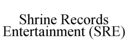 SHRINE RECORDS ENTERTAINMENT (SRE) trademark