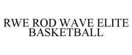 RWE ROD WAVE ELITE BASKETBALL trademark