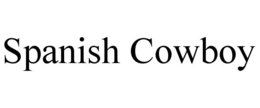 SPANISH COWBOY trademark