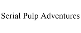 SERIAL PULP ADVENTURES trademark