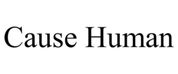 CAUSE HUMAN trademark