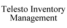 TELESTO INVENTORY MANAGEMENT trademark