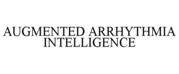 AUGMENTED ARRHYTHMIA INTELLIGENCE trademark