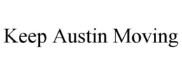 KEEP AUSTIN MOVING trademark