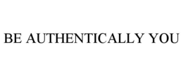 BE AUTHENTICALLY YOU trademark