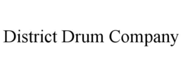 DISTRICT DRUM COMPANY trademark