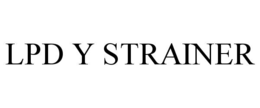 LPD Y STRAINER trademark