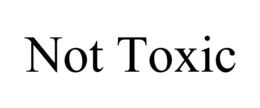 NOT TOXIC trademark