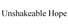 UNSHAKEABLE HOPE trademark