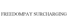 FREEDOMPAY SURCHARGING trademark