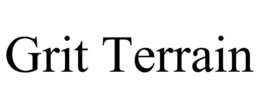 GRIT TERRAIN trademark