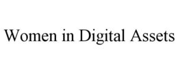 WOMEN IN DIGITAL ASSETS trademark
