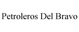 PETROLEROS DEL BRAVO trademark