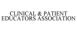 CLINICAL & PATIENT EDUCATORS ASSOCIATION trademark