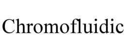 CHROMOFLUIDIC trademark