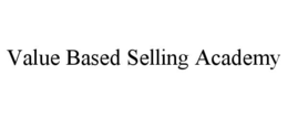 VALUE BASED SELLING ACADEMY trademark
