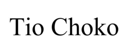 TIO CHOKO trademark