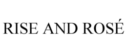 RISE AND ROSÉ trademark