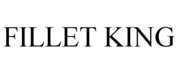 FILLET KING trademark