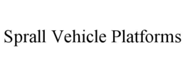 SPRALL VEHICLE PLATFORMS trademark