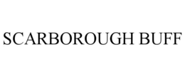 SCARBOROUGH BUFF trademark