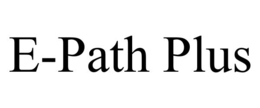 E-PATH PLUS trademark